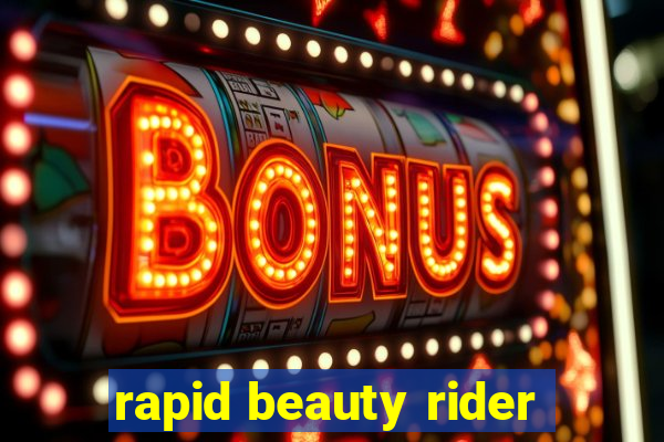 rapid beauty rider